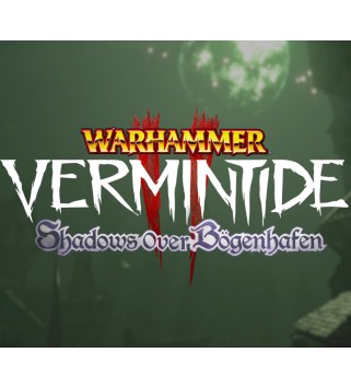 Warhammer: Vermintide 2 - Shadows Over Bögenhafen DLC Steam Key GLOBAL